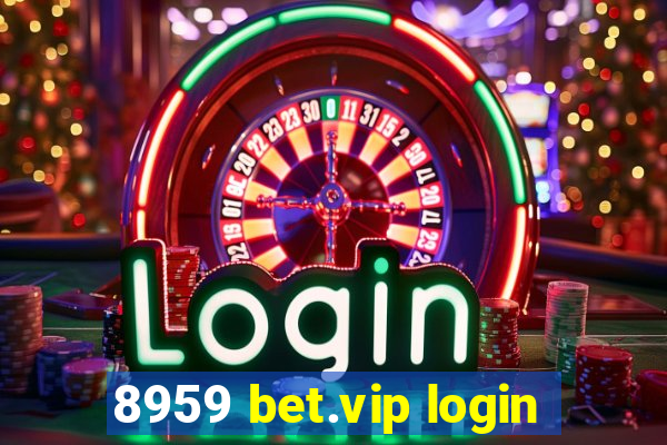 8959 bet.vip login